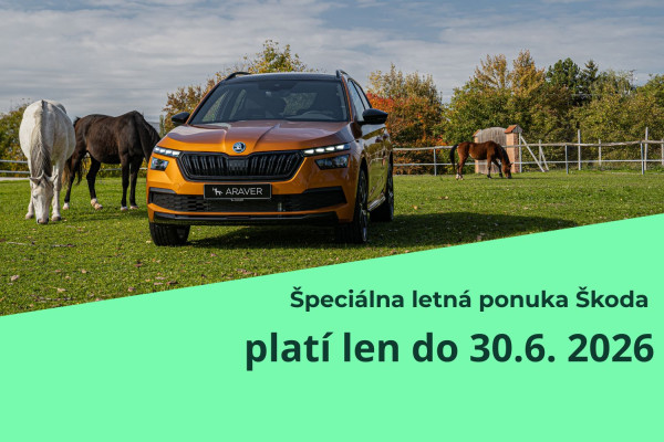 Špeciálna letná ponuka vozidiel Škoda - len do 30.6. 2026!